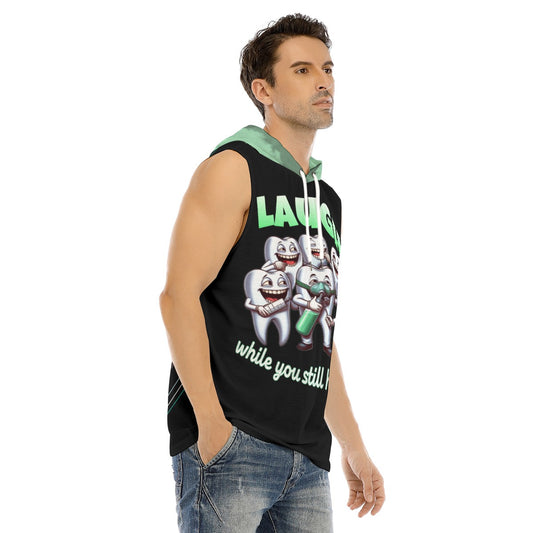 'Laugh While You Still Have Teeth' Hooded Vest Tank